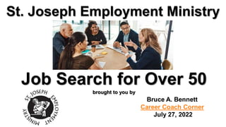 Job Search for Over 50
brought to you by
St. Joseph Employment Ministry
 