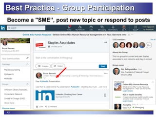 43
Best Practice - Group Participation
Become a "SME”, post new topic or respond to posts
 