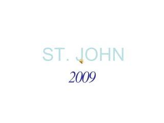 ST. JOHN 2009 