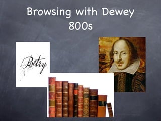 Browsing with Dewey
        800s
 