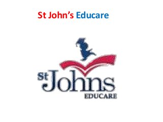 St John’s Educare
 