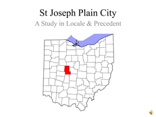 St Joseph Plain City
A Study in Locale & Precedent
 