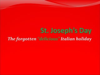 The forgotten “delicious” Italian holiday 
 