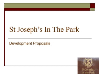 St Joseph’s In The Park Development Proposals 