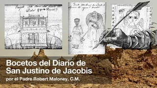Bocetos del Diario de
San Justino de Jacobis
por el Padre Robert Maloney, C.M.
 