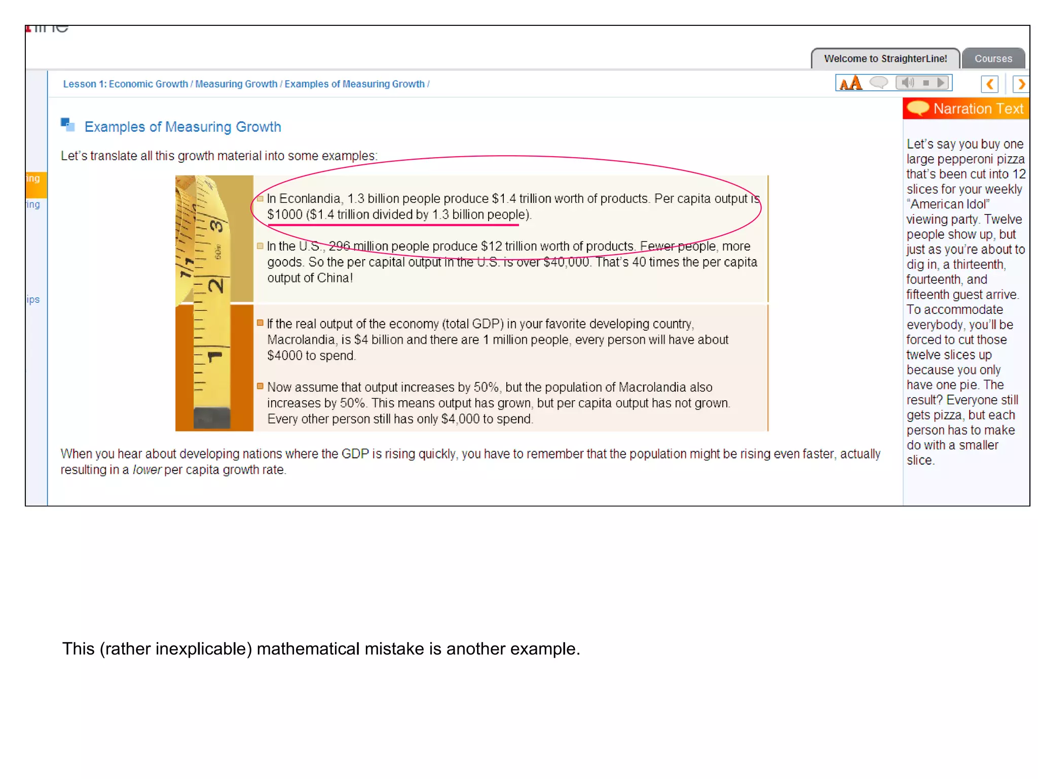 This (rather inexplicable) mathematical mistake is another example. 