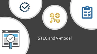 STLC andV-model
 