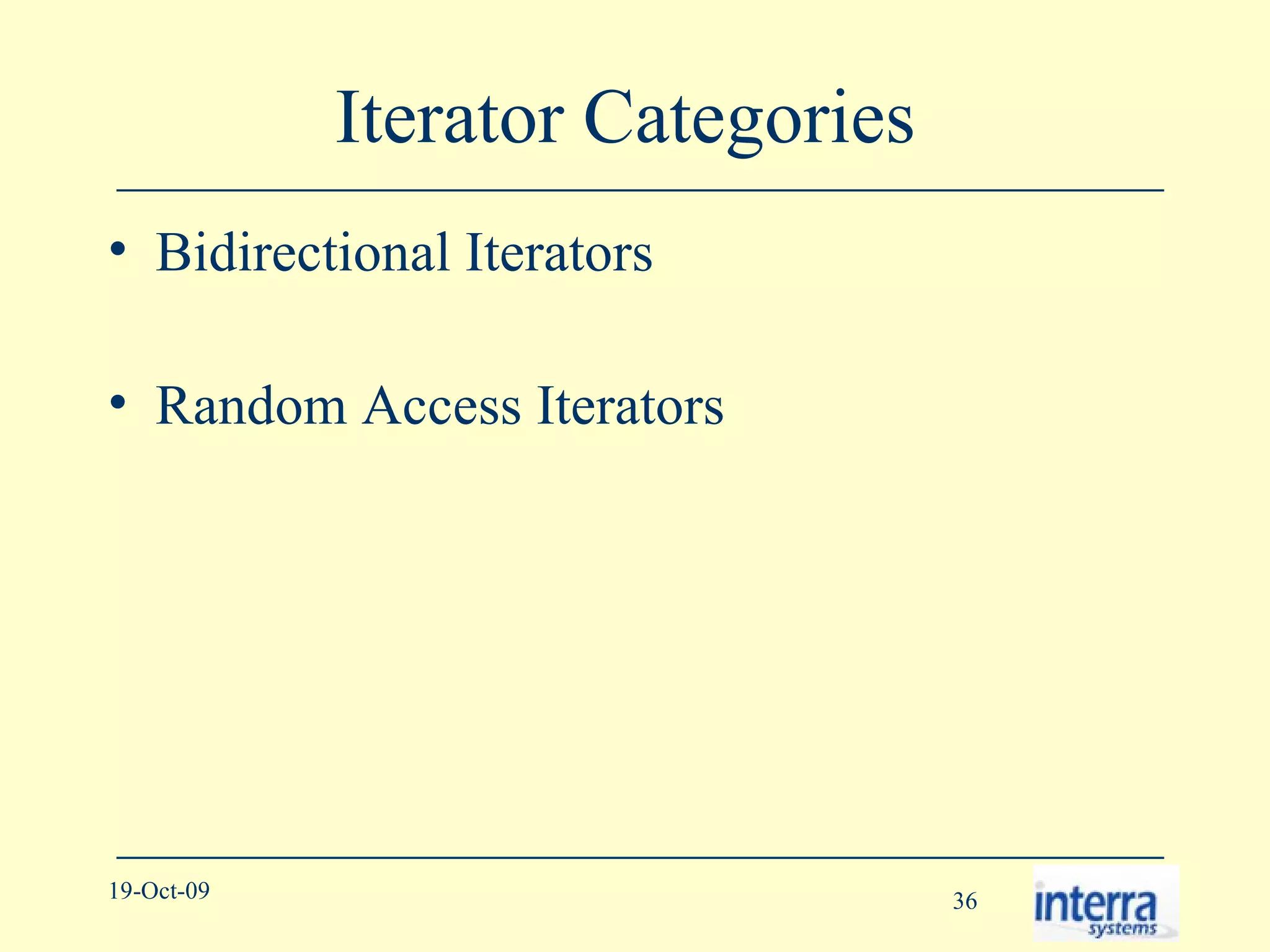 Iterator Categories  Bidirectional Iterators Random Access Iterators 