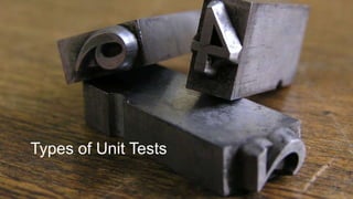 Types of Unit Tests

 