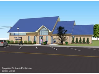 Proposed St. Louis Poolhouse
Spicer Group
 