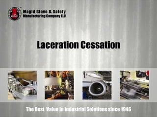 The Best Value in Industrial Solutions since 1946
Laceration Cessation
 