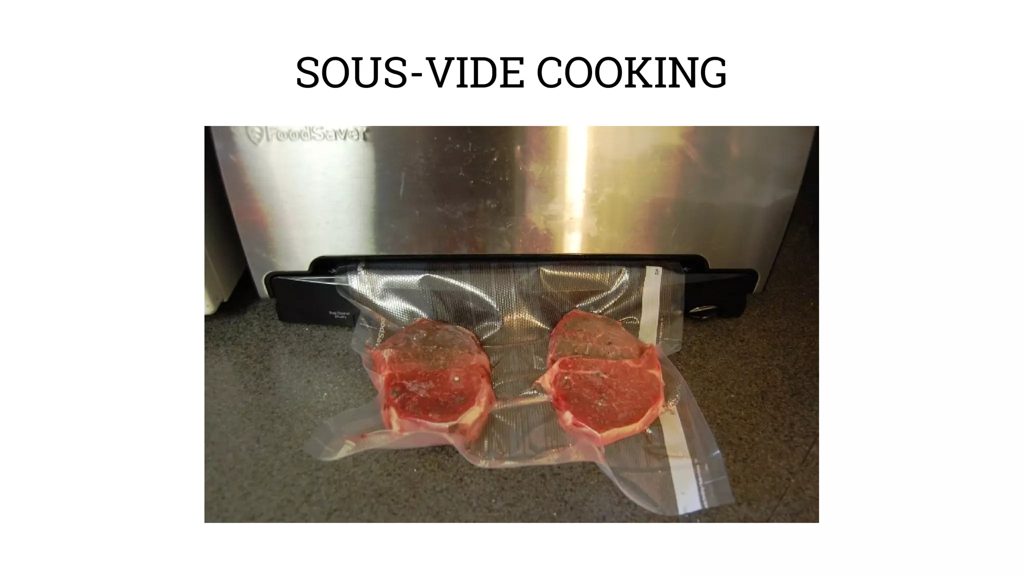 SOUS-VIDE COOKING 
 