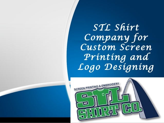 View Presentation of STL Shirt Company for Custom Screen Printing and ...