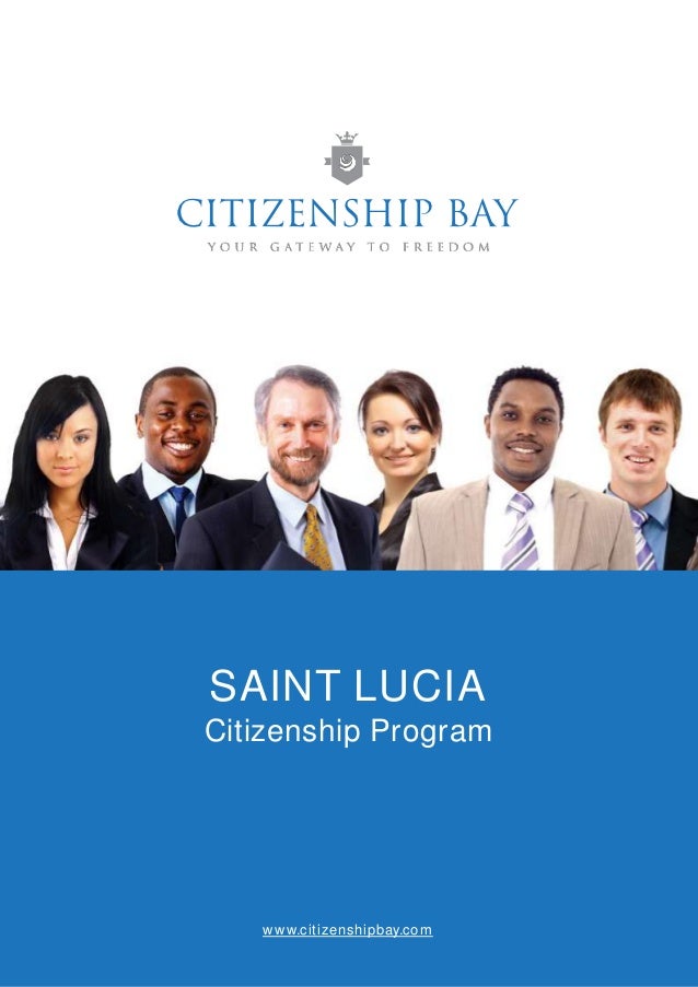 SAINT LUCIA
Citizenship Program
www.citizenshipbay.com
 