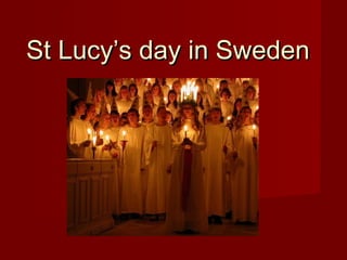 St Lucy’s day in Sweden
 