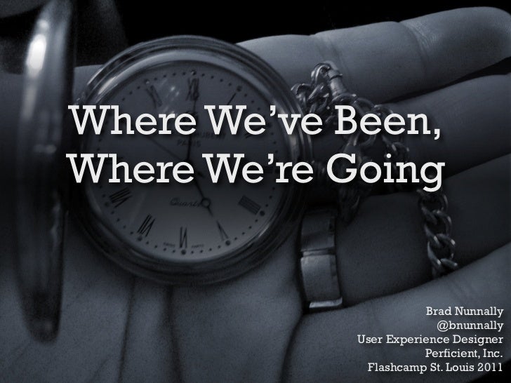 Where We've Been, Where We're Going