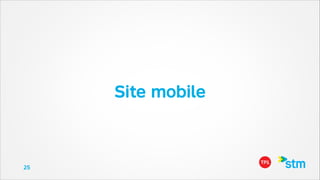 Site mobile

25

 