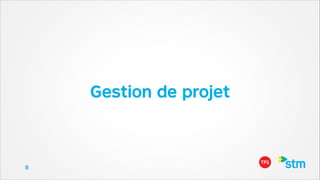 Gestion de projet

8

 