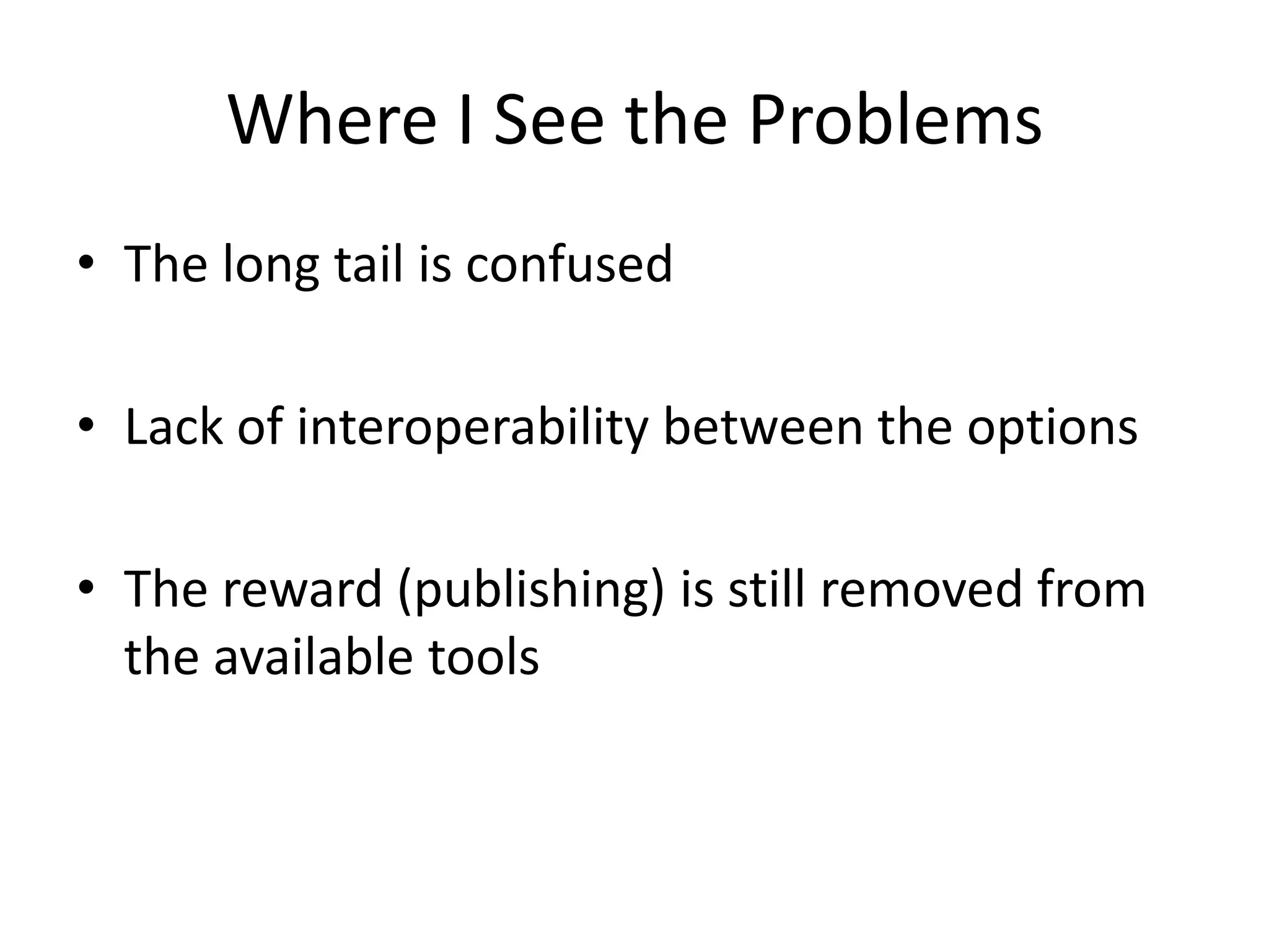 The Truth About the Scientific eLaboratoryI have ?? mail folders!The intellectual memory of my laboratory is in those foldersThis is an unhealthy hub and spoke mentalityDrivers of Change