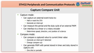 16
STM32 Peripherals and Communication Protocols
Capture Compare Unit
 