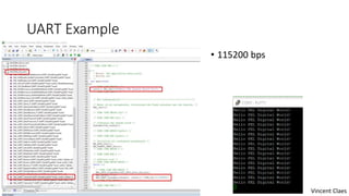 UART Example
• 115200 bps
Vincent Claes