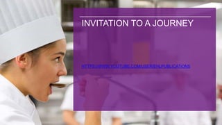 INVITATION TO A JOURNEY
HTTPS://WWW.YOUTUBE.COM/USER/EHLPUBLICATIONS
 