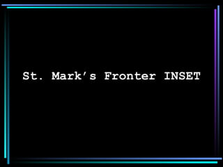 St. Mark’s Fronter INSET 