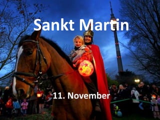 Sankt Martin
11. November
 