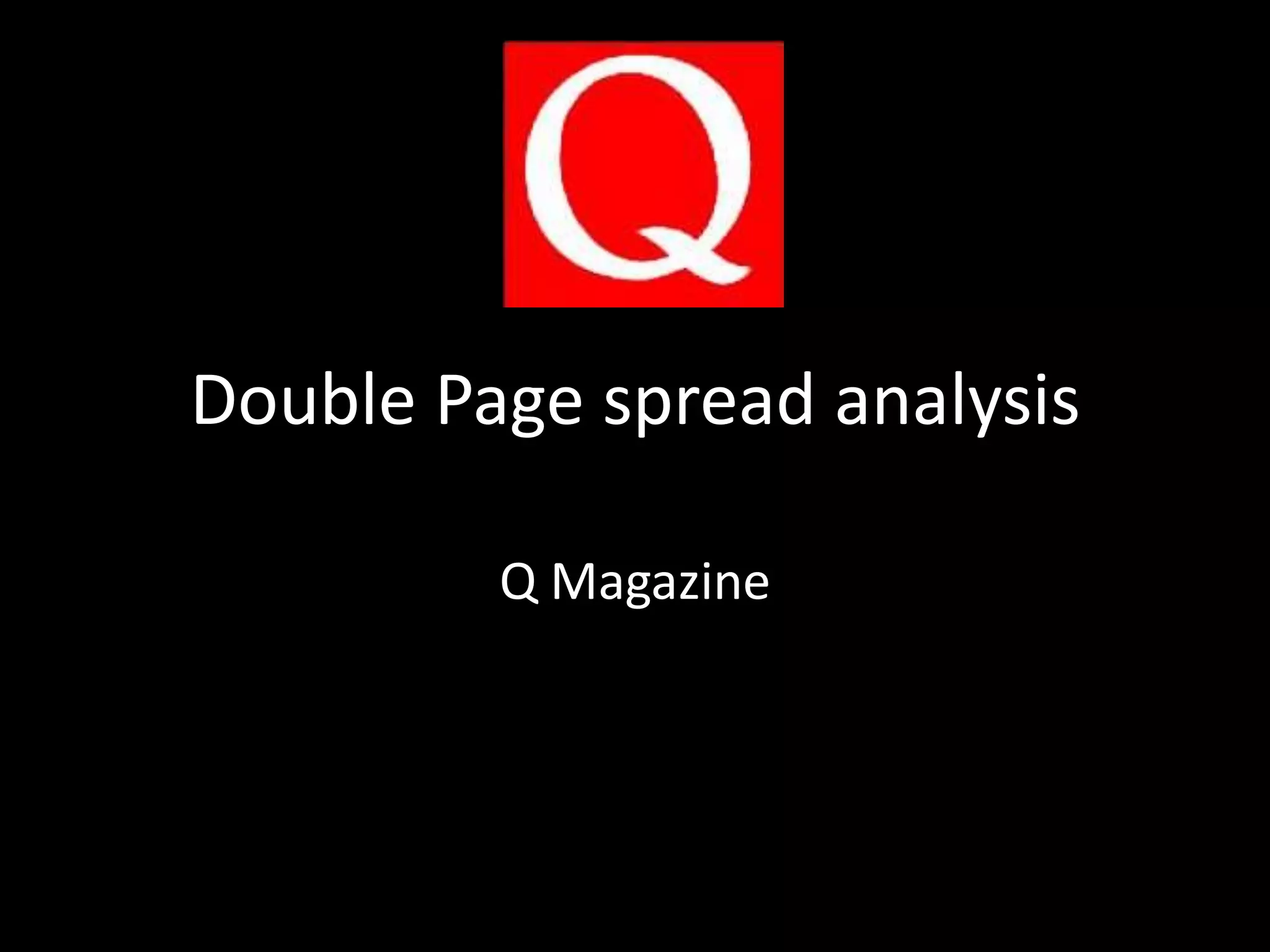 Double Page spread analysisQ Magazine