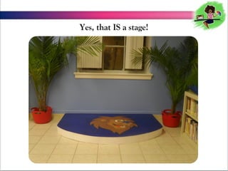 Yes, that IS a stage!

 