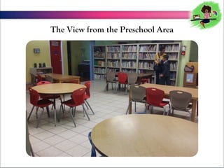 The View from the Preschool Area

 