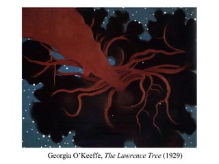 Georgia O’Keeffe,  The Lawrence Tree  (1929) 