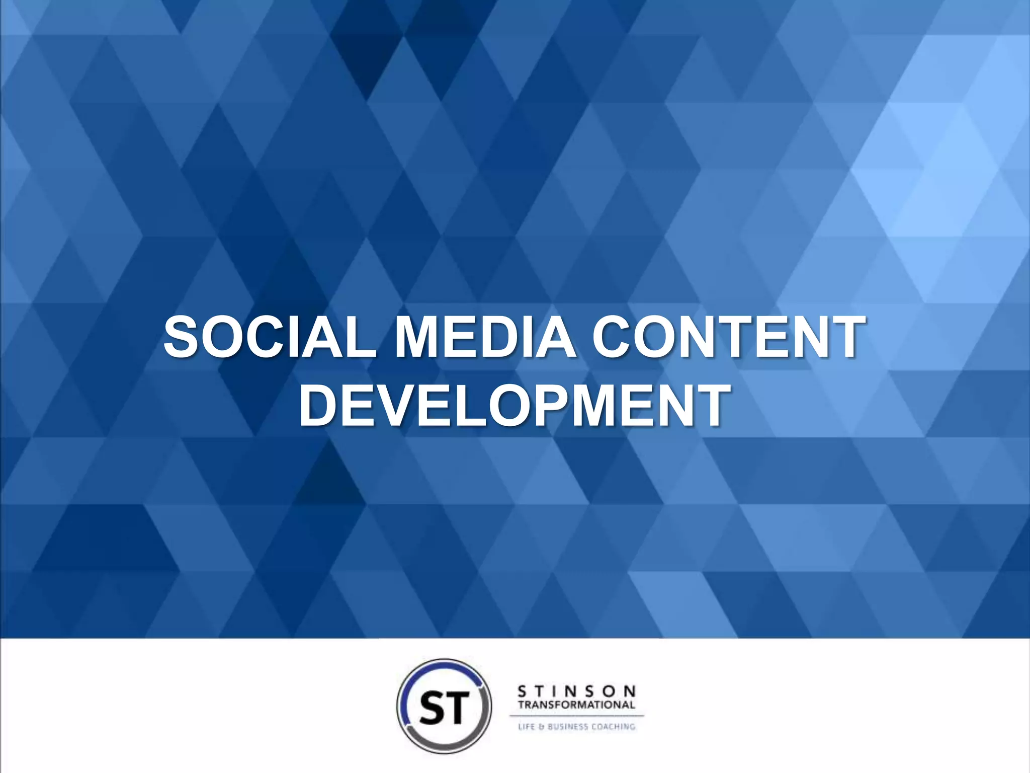 SOCIAL MEDIA CONTENT
DEVELOPMENT
 