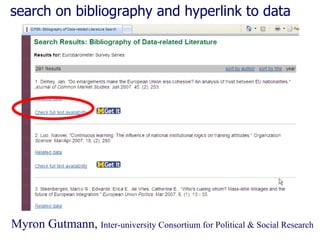 search on bibliography and hyperlink to data Myron Gutmann,  Inter-university Consortium for Political & Social Research 