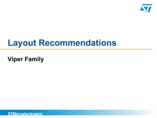 Layout Recommendations
Viper Family
 