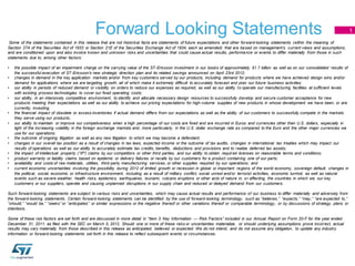 Forward Looking Statements                                                                                                                      1
 Some of the statements contained in this release that are not historical facts are statements of future expectations and other forward-looking statements (within the meaning of
Section 27A of the Securities Act of 1933 or Section 21E of the Securities Exchange Act of 1934, each as amended) that are ba sed on management’s current views and assumptions,
and are conditioned upon and also involve known and unknown risks and uncertainties that could cause actual results, performa nce or events to differ materially from those in such
statements due to, among other factors:

•   the possible impact of an impairment charge on the carrying value of the ST-Ericsson investment in our books of approximately $1.7 billion as well as on our consolidated results of
    the successful execution of ST-Ericsson's new strategic direction plan and its related savings announced on April 23rd 2012;
•   changes in demand in the key application markets and/or from key customers served by our products, including demand for products where we have achieved design wins and/or
    demand for applications where we are targeting growth, all of which make it extremely difficult to accurately forecast and plan our future business activities;
•   our ability in periods of reduced demand or visibility on orders to reduce our expenses as required, as well as our ability t o operate our manufacturing facilities at sufficient levels
    with existing process technologies to cover our fixed operating costs;
•   our ability, in an intensively competitive environment, to identify and allocate necessary design resources to successfully d evelop and secure customer acceptance for new
    products meeting their expectations as well as our ability to achieve our pricing expectations for high-volume supplies of new products in whose development we have been, or are
    currently, investing;
•   the financial impact of obsolete or excess inventories if actual demand differs from our expectations as well as the ability of our customers to successfully compete in the markets
    they serve using our products;
•   our ability to maintain or improve our competiveness when a high percentage of our costs are fixed and are incurred in Euros and currencies other than U.S. dollars, especially in
    light of the increasing volatility in the foreign exchange markets and, more particularly, in the U.S. dollar exchange rate as compared to the Euro and the other major currencies we
    use for our operations;
•   the outcome of ongoing litigation as well as any new litigation to which we may become a defendant;
•   changes in our overall tax position as a result of changes in tax laws, expected income or the outcome of tax audits, changes in international tax treaties which may impact our
    results of operations as well as our ability to accurately estimate tax credits, benefits, deductions and provisions and to r ealize deferred tax assets;
•   the impact of intellectual property (“IP”) claims by our competitors or other third parties, and our ability to obtain requir ed licenses on reasonable terms and conditions;
•   product warranty or liability claims based on epidemic or delivery failures or recalls by our customers for a product containing one of our parts;
•   availability and costs of raw materials, utilities, third-party manufacturing services, or other supplies required by our operations; and
•   current economic uncertainties involving the possibility during 2012 of limited growth or recession in global or important regions of the world economy, sovereign default, changes in
    the political, social, economic or infrastructure environment, including as a result of military conflict, social unrest and/or terrorist activities, economic turmoil, as well as natural
    events such as severe weather, health risks, epidemics, earthquakes, tsunami, volcano eruptions or other acts of nature in, or affecting, the countries in which we, our key
    customers or our suppliers, operate and causing unplanned disruptions in our supply chain and reduced or delayed demand from our customers.

Such forward-looking statements are subject to various risks and uncertainties, which may cause actual results and performance of our business to differ materially and adversely from
the forward-looking statements. Certain forward-looking statements can be identified by the use of forward-looking terminology, such as “believes,” “expects,” “may,” “are expected to,”
“should,” “would be,” “seeks” or “anticipates” or similar expressions or the negative thereof or other variations thereof or comparable terminology, or by discussions of strategy, plans or
intentions.

Some of these risk factors are set forth and are discussed in more detail in “Item 3. Key Information — Risk Factors” included in our Annual Report on Form 20-F for the year ended
December 31, 2011, as filed with the SEC on March 5, 2012. Should one or more of these risks or uncertainties materialize, or should underlying assumptions prove incorrect, actual
results may vary materially from those described in this release as anticipated, believed or expected. We do not intend, and do not assume any obligation, to update any industry
information or forward-looking statements set forth in this release to reflect subsequent events or circumstances.




                                                                                                                                                                                            1
 