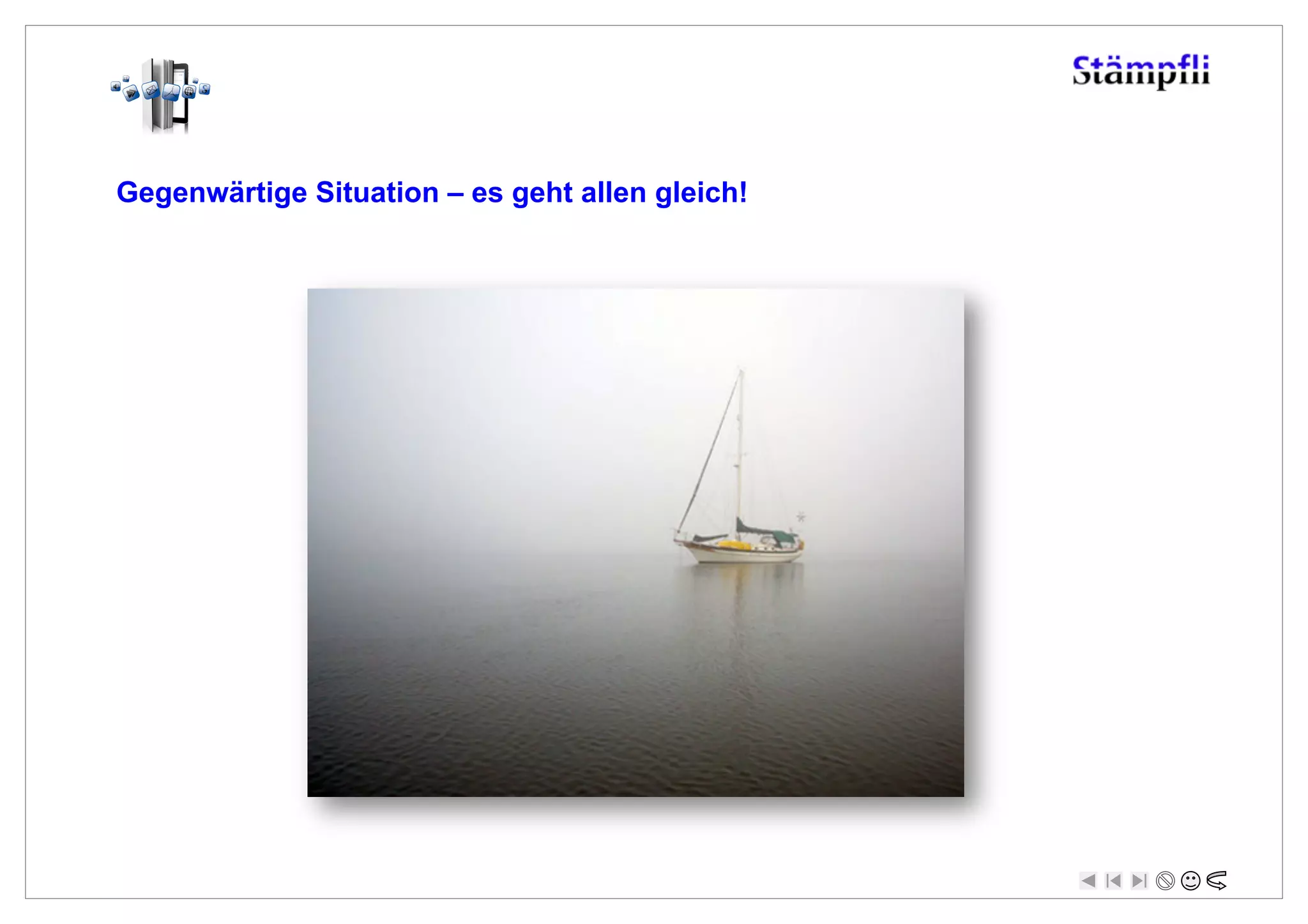 Gegenwärtige Situation – es geht allen gleich!
 