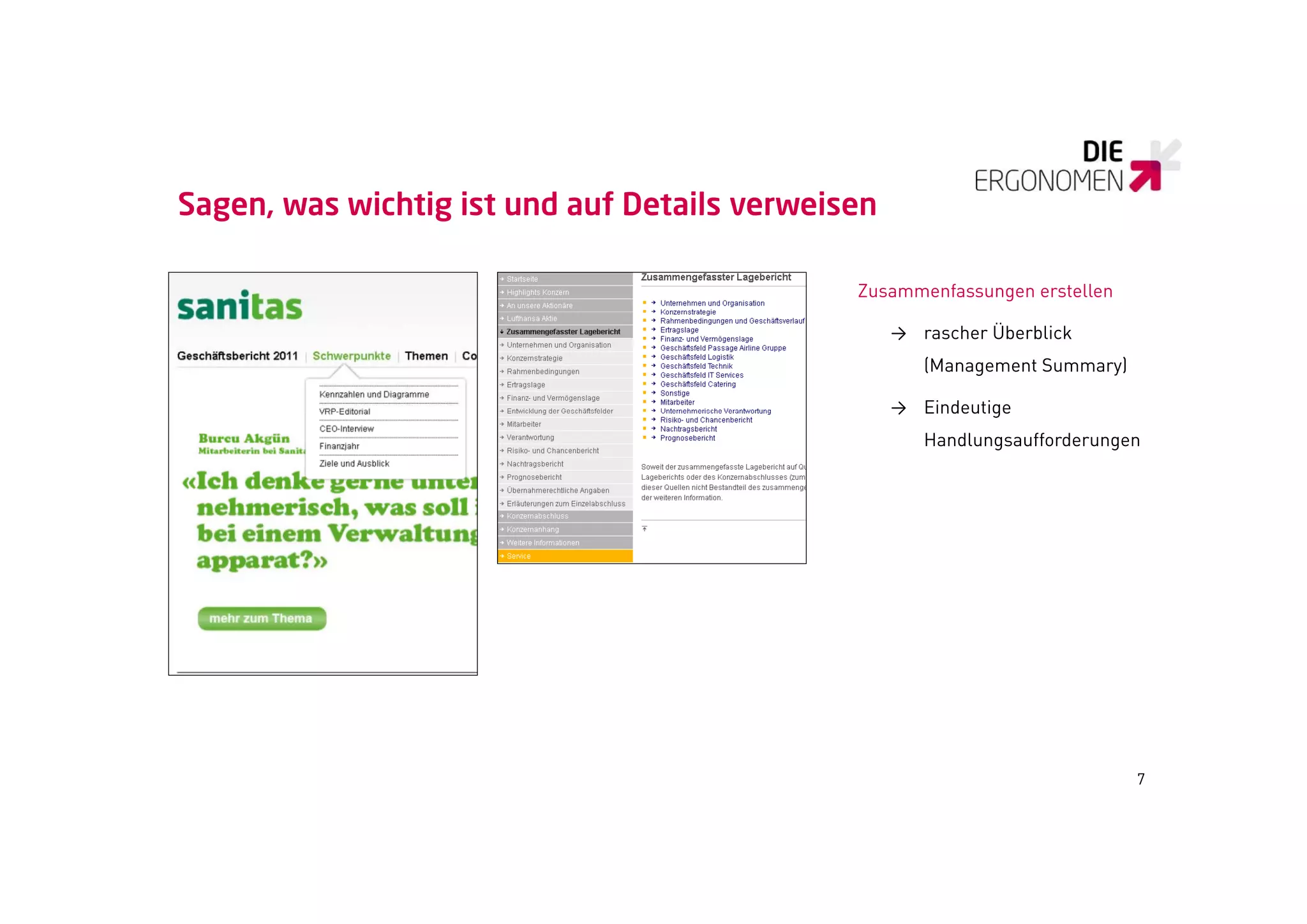 Sagen, was wichtig ist und auf Details verweisen

                                              Zusammenfassungen erstellen

                                                   → rascher Überblick
                                                      (Management Summary)

                                                   → Eindeutige
                                                      Handlungsaufforderungen




                                                                             7
 