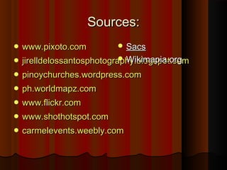 SSoouurrcceess:: 
wwwwww..ppiixxoottoo..ccoomm 
SSaaccss 
jjiirreellllddeelloossssaannttoosspphhoottooggrraapphhyy..WWiikkiimmaappiiaa..bbllooggssppoott..oorrgg 
ccoomm 
ppiinnooyycchhuurrcchheess..wwoorrddpprreessss..ccoomm 
pphh..wwoorrllddmmaappzz..ccoomm 
wwwwww..fflliicckkrr..ccoomm 
wwwwww..sshhootthhoottssppoott..ccoomm 
ccaarrmmeelleevveennttss..wweeeebbllyy..ccoomm 
