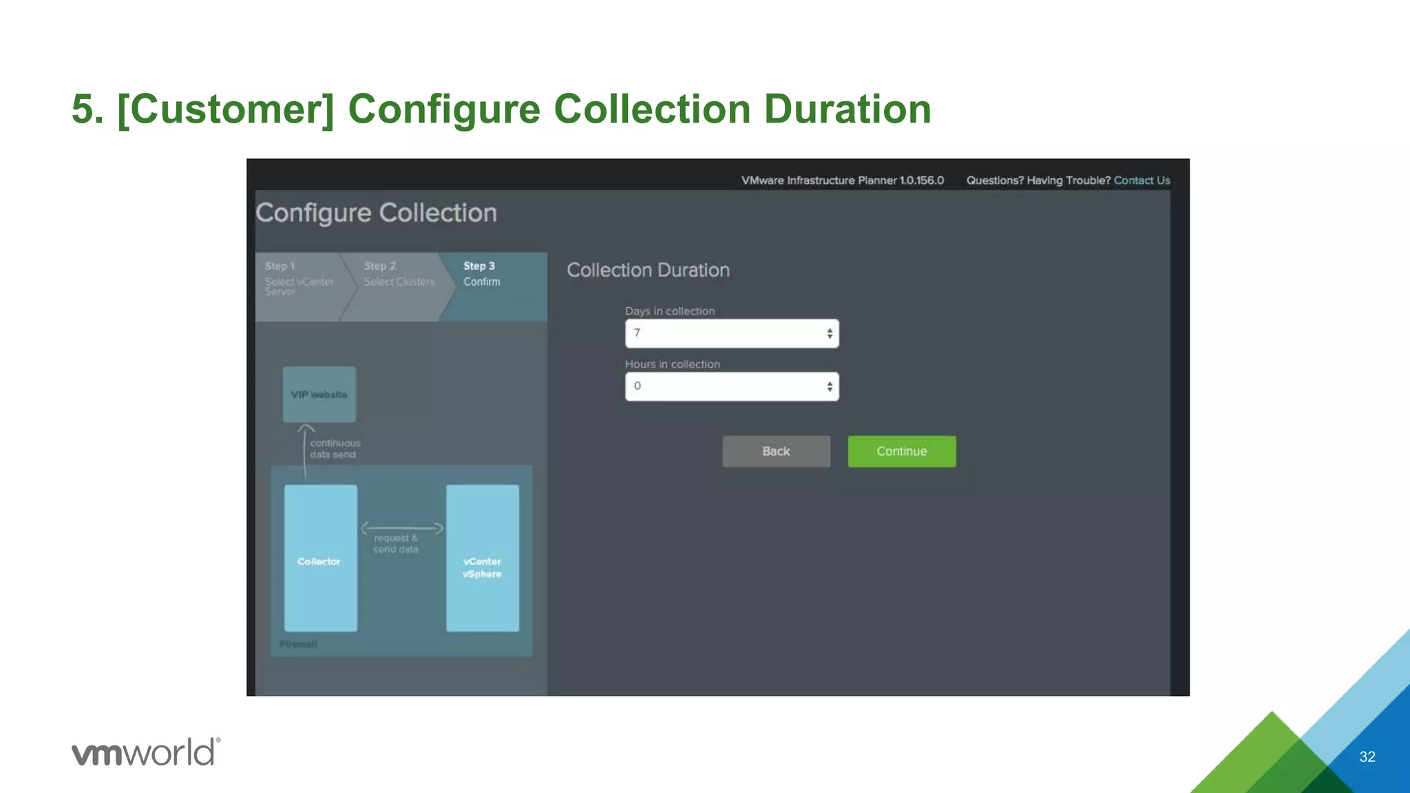 5. [Customer] Configure Collection Duration
32
 