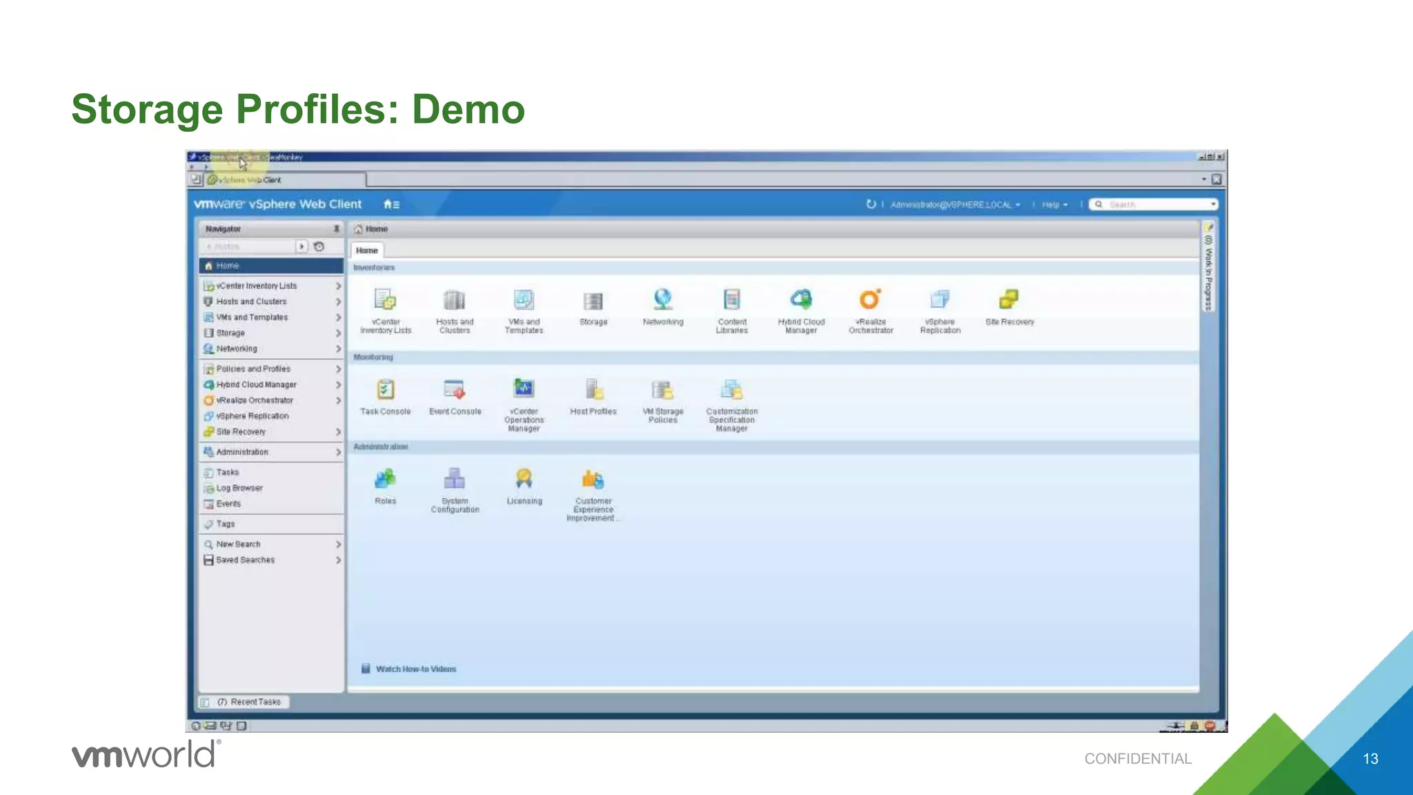 Storage Profiles: Demo
CONFIDENTIAL 13
 