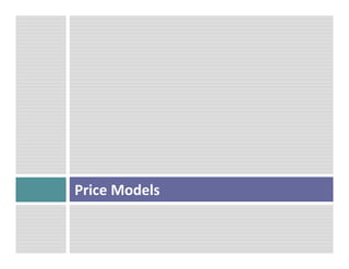 Price	
  Models	
  
 