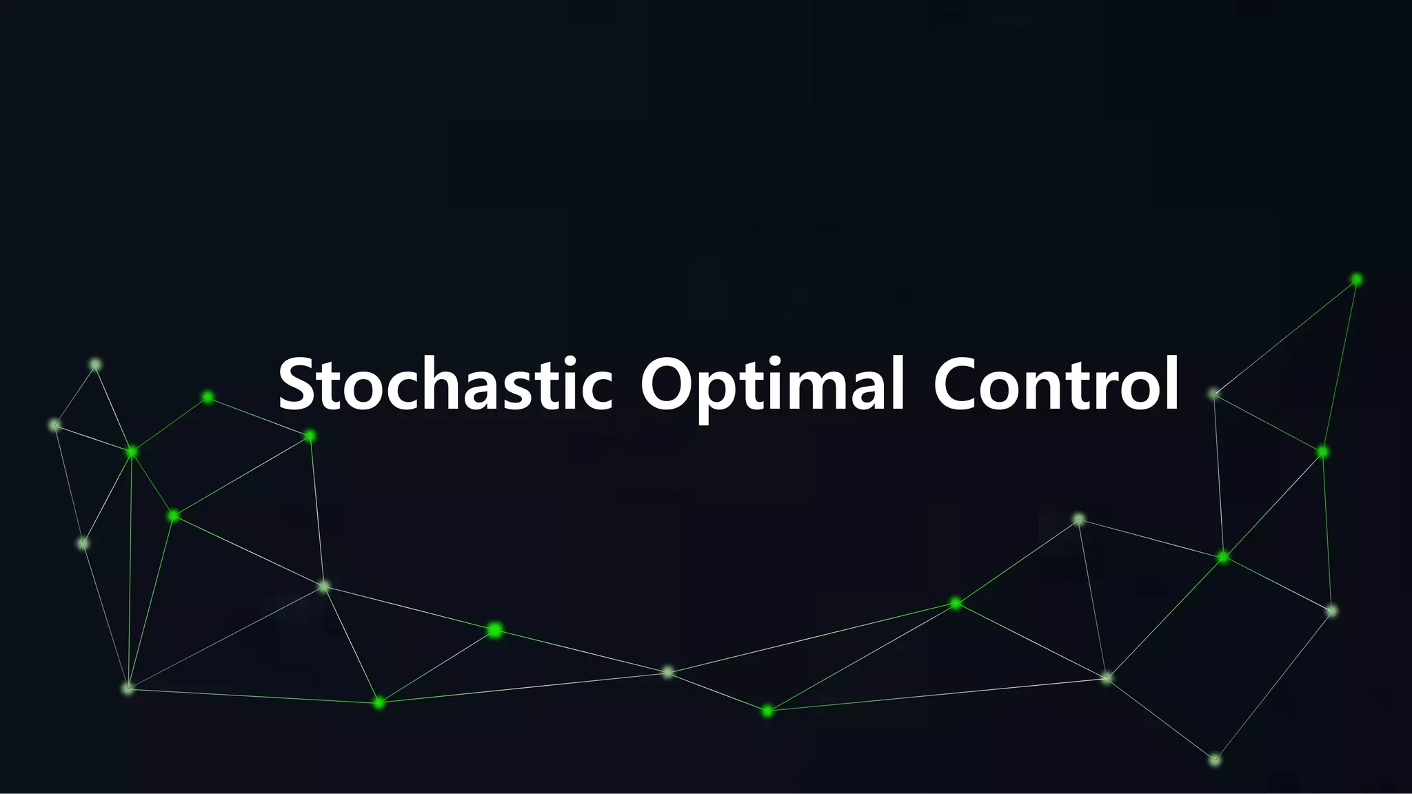 Stochastic Optimal Control
 