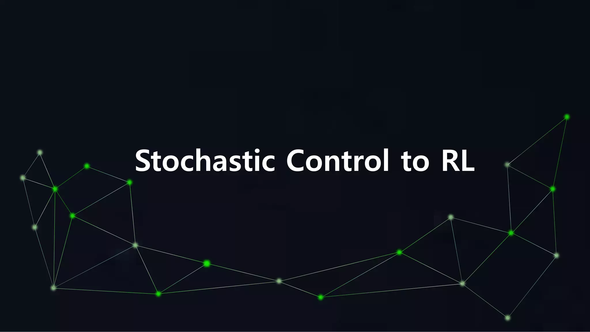 Stochastic Control to RL
 