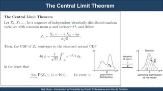 The Central Limit Theorem
RJEs: Remote job entry points
121
Ref. Book - Introduction to Probability by Dimitri P. Bertsekas and John N. Tsitsiklis
 
