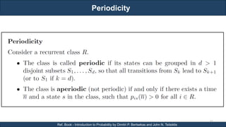 Periodicity
RJEs: Remote job entry points
67
Ref. Book - Introduction to Probability by Dimitri P. Bertsekas and John N. Tsitsiklis
 