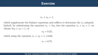 Exercise
RJEs: Remote job entry points
72
Ref. Book - Introduction to Probability by Dimitri P. Bertsekas and John N. Tsitsiklis
 