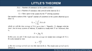 LITTLE’S THEOREM
RJEs: Remote job entry points Ref. Book: Data Networks by Dimitri Bertsekas and Robert Gallager
 