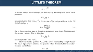 LITTLE’S THEOREM
RJEs: Remote job entry points Ref. Book: Data Networks by Dimitri Bertsekas and Robert Gallager
 
