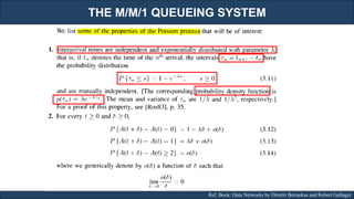THE M/M/1 QUEUEING SYSTEM
RJEs: Remote job entry points Ref. Book: Data Networks by Dimitri Bertsekas and Robert Gallager
 